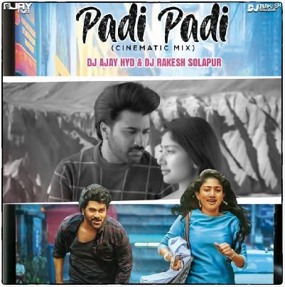 Padi Padi ( Cinematic Mix ) - Dj Ajay Hyd   Dj Rakesh Solapur